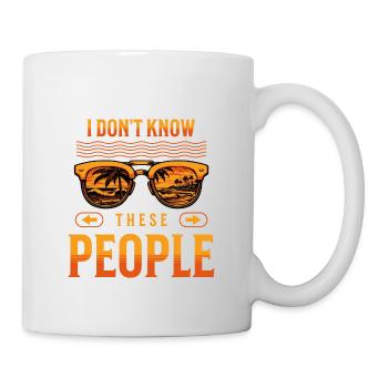 Ich kenne diese Leute nicht Familienausflug Urlaubsmodus - Tasse - Weiß - Rechts