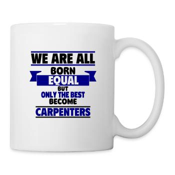 Only the best become carpenters - Mug - white - Right