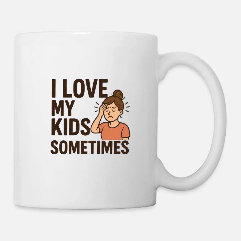 Manchmal liebe ich meine Kinder - Tasse - Weiß