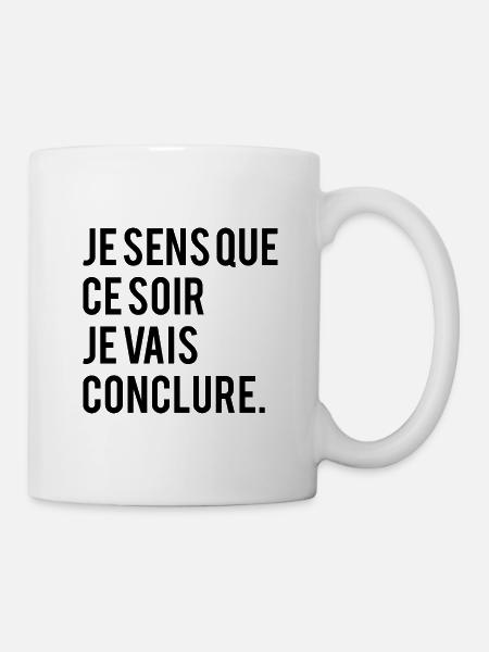 JE SENS QUE CE SOIR JE VAIS CONCLURE - Mug blanc - blanc