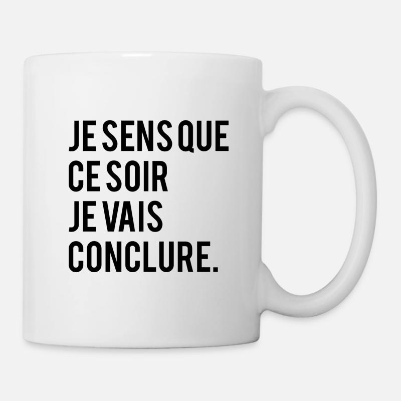 JE SENS QUE CE SOIR JE VAIS CONCLURE - Mug blanc - blanc