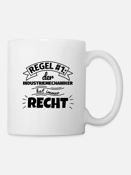Industriemechaniker Geschenke – Hat immer Recht - Tasse - Weiß