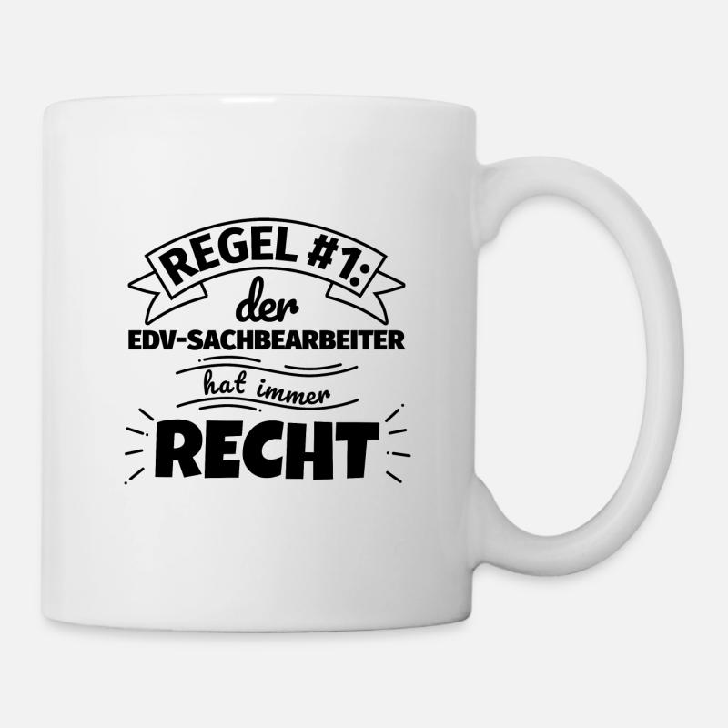 EDV-Sachbearbeiter Geschenke – Hat immer Recht - Tasse - Weiß