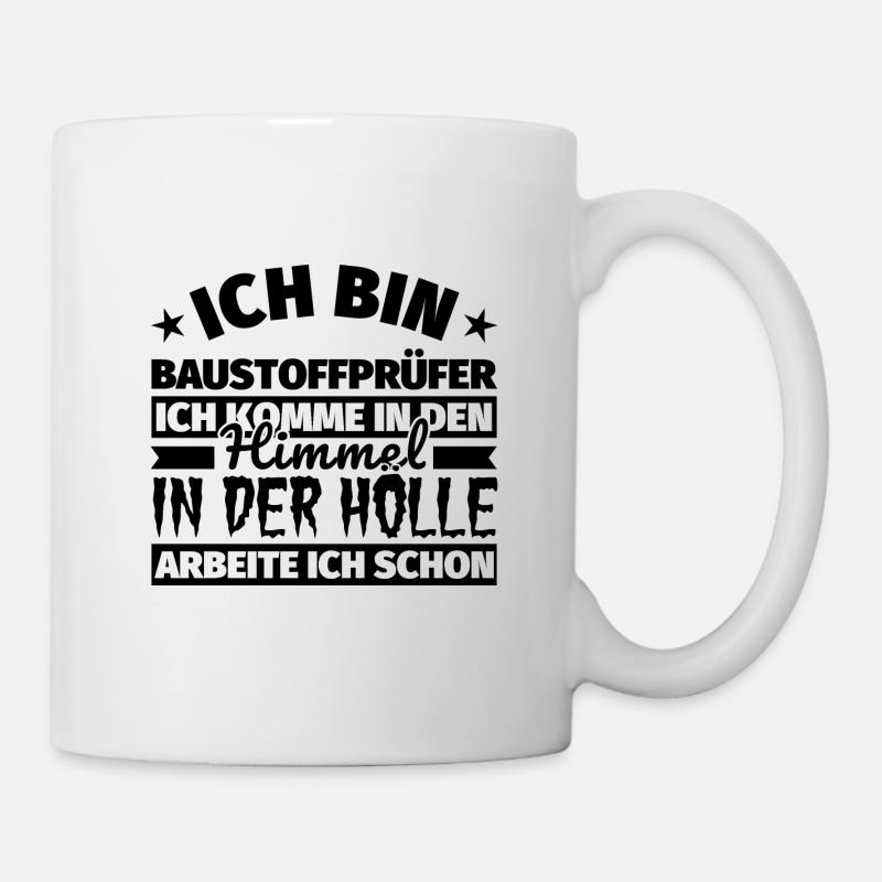 Baustoffprüfer Geschenk lustig Himmel Hölle - Tasse - Weiß