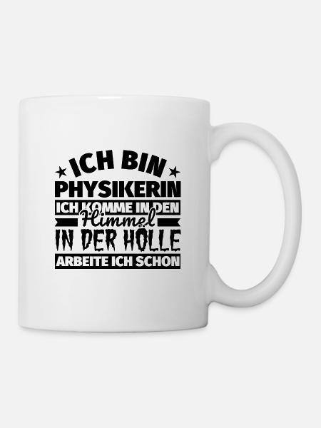 Physikerin Geschenk lustig Himmel Hölle - Tasse - Weiß