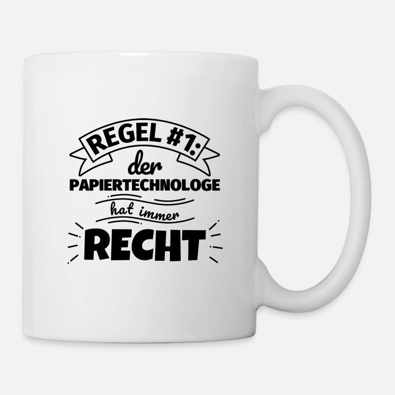 Papiertechnologe Geschenke – Hat immer Recht - Tasse - Weiß