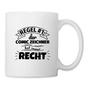 Comic Zeichner Geschenke – Hat immer Recht - Tasse - Weiß - Rechts