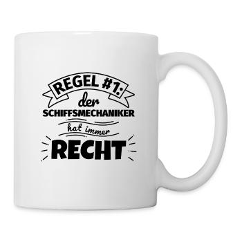 Schiffsmechaniker Geschenke – Hat immer Recht - Tasse - Weiß - Rechts