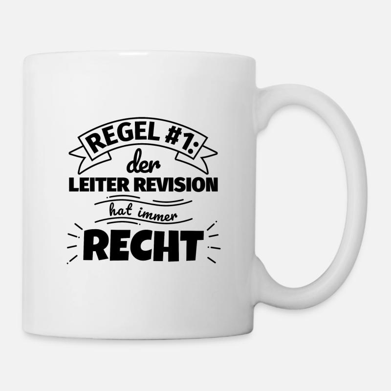 Leiter Revision Geschenke – Hat immer Recht - Tasse - Weiß