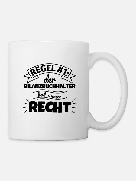 Bilanzbuchhalter Geschenke – Hat immer Recht - Tasse - Weiß
