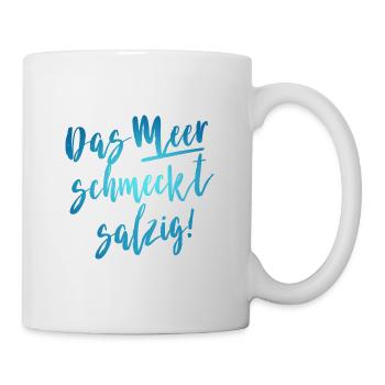 Das Meer schmeckt salzig - Tasse - Weiß - Rechts