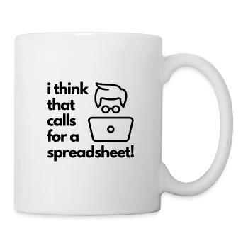 I think that calls for a spreadsheet - Mug - white - Right