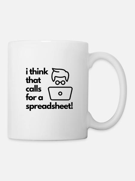I think that calls for a spreadsheet - Mug - white