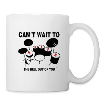 Can’t wait to smash my drums - Mug - white - Right