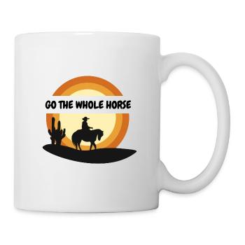 Go the whole horse. - Mug - white - Right