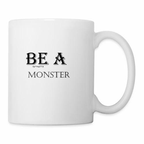 BE A MONSTER [MattMonster] - Mug