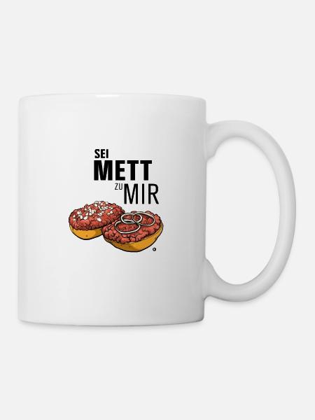 Mettbrötchen | Sei Mett zu mir - Tasse - Weiß