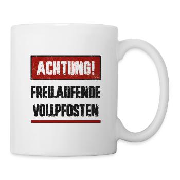 Lustiger Spruch: Achtung Freilaufende Vollpfosten! - Tasse - Weiß - Rechts