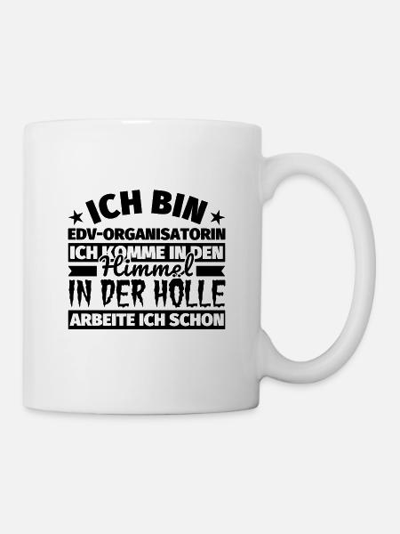 EDV-Organisatorin Geschenk lustig Himmel Hölle - Tasse - Weiß