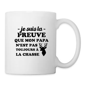 la preuve que mon papa pas toujours chasse - Mug blanc - blanc - Droite