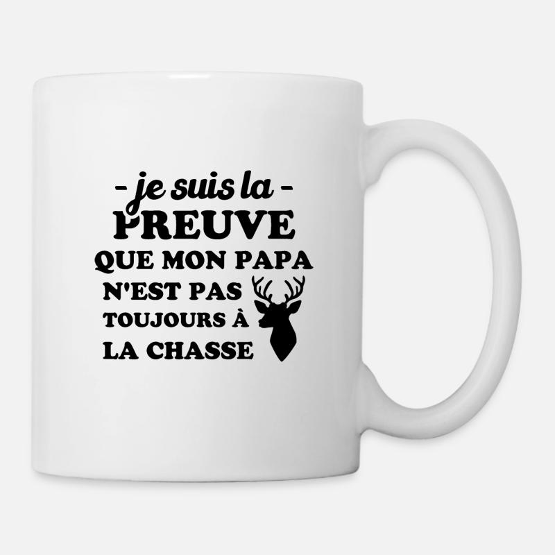 la preuve que mon papa pas toujours chasse - Mug blanc - blanc