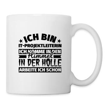 IT-Projektleiterin Geschenk lustig Himmel Hölle - Tasse - Weiß - Rechts
