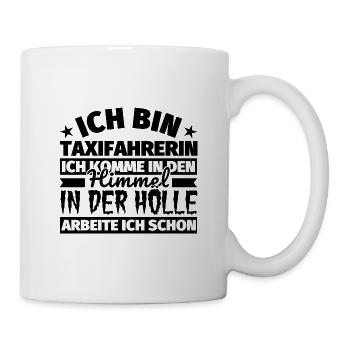 Taxifahrerin Geschenk lustig Himmel Hölle - Tasse - Weiß - Rechts