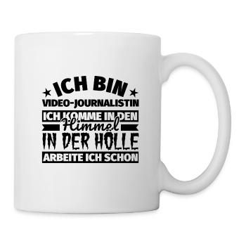 Video-Journalistin Geschenk lustig Himmel Hölle - Tasse - Weiß - Rechts