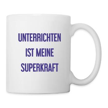 Unterrichten - Meine Superkraft! - Tasse - Weiß - Rechts