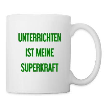 Unterrichten - Meine Superkraft! - Tasse - Weiß - Rechts