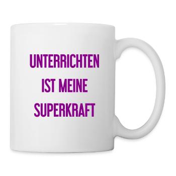Unterrichten - Meine Superkraft! - Tasse - Weiß - Rechts