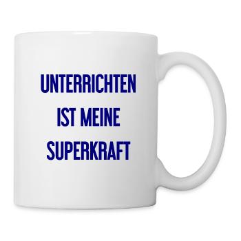 Unterrichten - Meine Superkraft! - Tasse - Weiß - Rechts