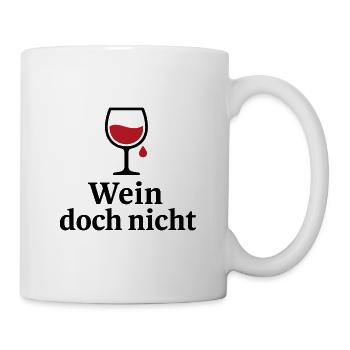 Wein doch nicht - lustiges Motiv - Tasse - Weiß - Rechts