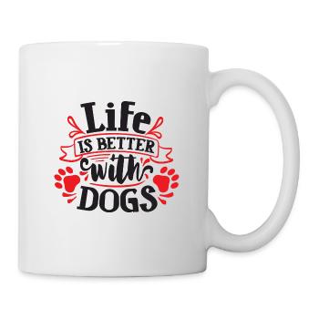 Hunde Motiv - Life is Better with Dogs. - Tasse - Weiß - Rechts