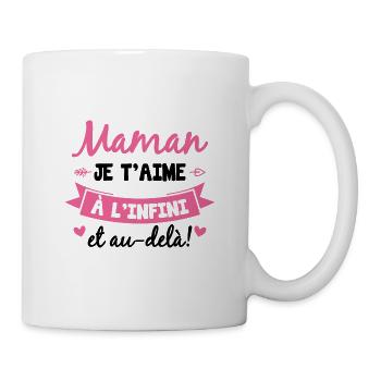 Maman je t'aime à l infini et au-delà - Mug blanc - blanc - Droite