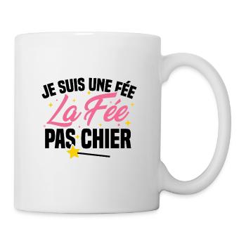 Je suis une fée la fée pas chier - Mug blanc - blanc - Droite