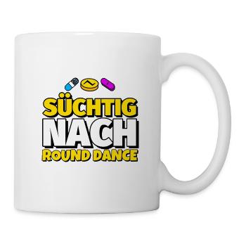 Round Dance Tanz lustig Geschenk - Tasse - Weiß - Rechts