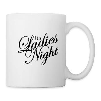IT'S LADIES NIGHT MÄDELS ABEND - Tasse - Weiß - Rechts