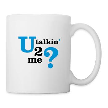 U talkin' 2 me? (You talking to me?) - Mug - white - Right