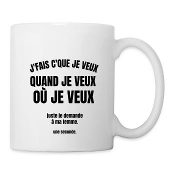 je fais ce que je veux - Mug blanc - blanc - Droite