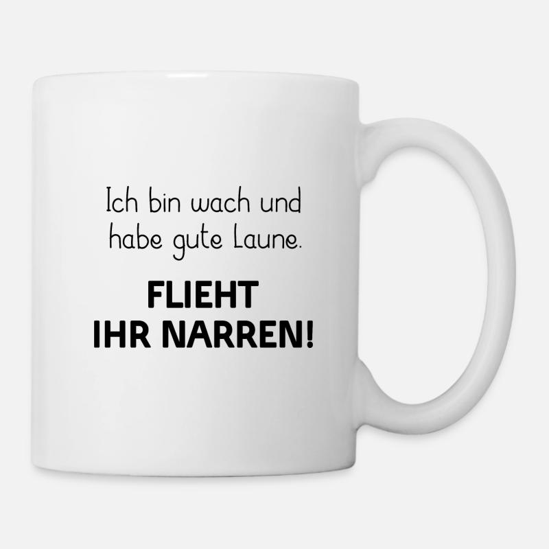 LAUNE AUFSTEHEN MORGEN AUSSTRAHLUNG FRÜH NARREN - Tasse - Weiß