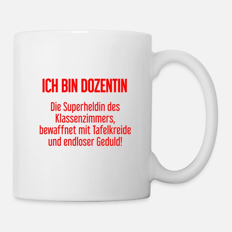 Dozentin - Die Superheldin des Klassenzimmers! - Tasse - Weiß