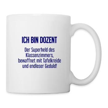 Dozent - Der Superheld des Klassenzimmers! - Tasse - Weiß - Rechts