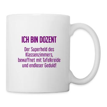 Dozent - Der Superheld des Klassenzimmers! - Tasse - Weiß - Rechts