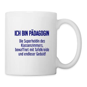 Pädagogin - Die Superheldin des Klassenzimmers! - Tasse - Weiß - Rechts