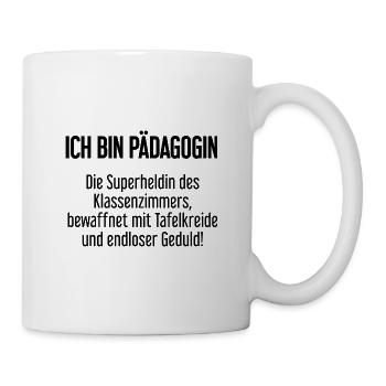 Pädagogin - Die Superheldin des Klassenzimmers! - Tasse - Weiß - Rechts