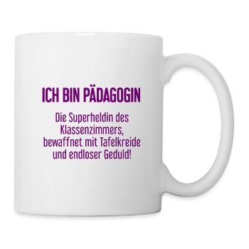 Pädagogin - Die Superheldin des Klassenzimmers! - Tasse - Weiß - Rechts