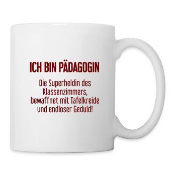Pädagogin - Die Superheldin des Klassenzimmers! - Tasse - Weiß - Rechts