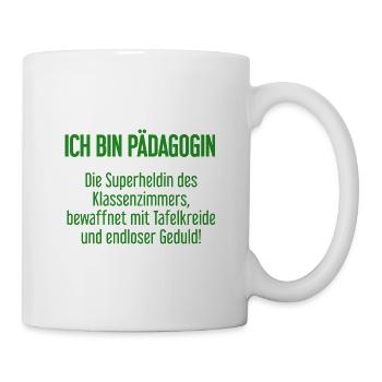 Pädagogin - Die Superheldin des Klassenzimmers! - Tasse - Weiß - Rechts