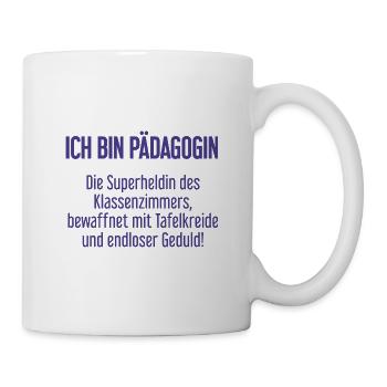 Pädagogin - Die Superheldin des Klassenzimmers! - Tasse - Weiß - Rechts